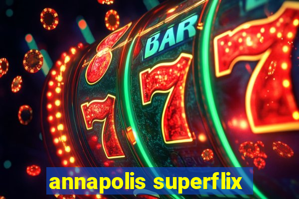 annapolis superflix